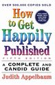 How to Get Happily Published, Fifth Edition, Appelbaum Judith