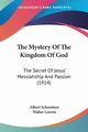 The Mystery Of The Kingdom Of God, Schweitzer Albert