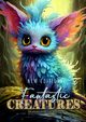 Fantastic Creatures Coloring Book for Adults New Edition, Publishing Monsoon