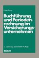 Buchfhrung und Periodenrechnung im Versicherungsunternehmen, Farny Dieter
