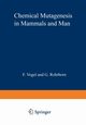 Chemical Mutagenesis in Mammals and Man, 