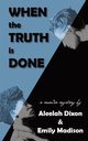When the Truth is Done, Dixon Aleelah
