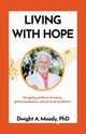 Living with Hope, Moody PhD Dwight A.