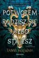 Potworem rodzisz si albo stajesz, Berwah Tanvi