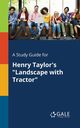A Study Guide for Henry Taylor's 