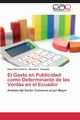 El Gasto en Publicidad como Determinante de las Ventas en el Ecuador, REAL GALARZA DIANA