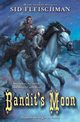 Bandit's Moon, Fleischman Sid