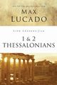 Life Lessons from 1 and 2 Thessalonians, Lucado Max