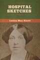 Hospital Sketches, Alcott Louisa May
