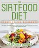 The Sirtfood Diet Cookbook for Beginners, Barnet Dr Bronce