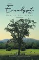 The Eucalypt Tree, Taylor-Saville Maggie