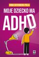 Moje dziecko ma ADHD, Gutenberg-Piela Anna