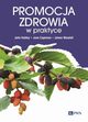 Promocja zdrowia w praktyce, Hubley John, Copeman June, Woodal James, Woynarowska Magdalena