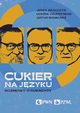 Cukier na jzyku, Bralczyk Jerzy, Czupryniak Leszek, Mamcarz Artur