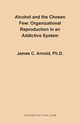 Alcohol and the Chosen Few, Arnold James Charles