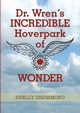 Dr. Wren's Incredible Hoverpark of Wonder, Drummond Shelly