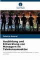 Ausbildung und Entwicklung von Managern im Telekonsumsektor, Amaral Fabrcio