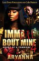 Imma Die Bout Mine 4, Aryanna