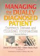 Managing the Dually Diagnosed Patient, O'Connell David F