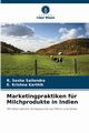 Marketingpraktiken fr Milchprodukte in Indien, Sailendra R. Sesha