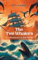 The Two Whalers Or, Adventures In The Pacific, Kingston W.H.G.