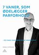 7 vaner, som ?del?gger parforhold, Hoffmann Mikael