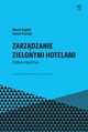 Zarzdzanie zielonymi hotelami, Bugdol Marek, Puciato Daniel