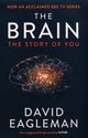 The Brain The Story of You, Eagleman David