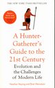 A Hunter-Gatherer's Guide to the 21st Century, Heying Heather, Weinstein Bret
