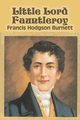 Little Lord Fauntleroy by Frances Hodgson Burnett, Juvenile Fiction, Classics, Family, Burnett Francis Hodgson