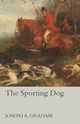 The Sporting Dog, Graham Joseph A.