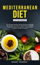 Mediterranean Diet for Beginners, Murray Bobby