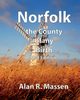 Norfolk the County of my Birth, Massen Alan R