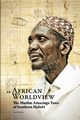 An African Worldview. The Muslim Amacinga Yawo of Southern Malawi, Dicks Ian D.