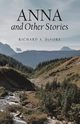 Anna and Other Stories, DeVore Richard A.