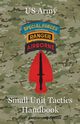 US Army Small Unit Tactics Handbook Tenth Anniversary Edition, LeFavor Paul