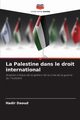La Palestine dans le droit international, Daoud Hadir