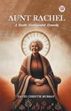 Aunt Rachel A Rustic Sentimental Comedy, Murray David Christie
