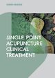 Single Point Acupuncture Clinical Treatment, Knudsen Sumiko
