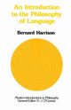 An Introduction to the Philosophy of Language, Harrison Bernard