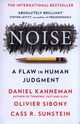 Noise, Kahneman Daniel, Sibony Olivier, Sunstein Cass R.