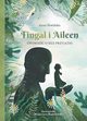 Fingal i Aileen, liwiska Anna