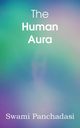 The Human Aura, Astral Colors and Thought Forms, Swami Panchadasi