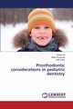 Prosthodontic considerations in pediatric dentistry, Ali Sabika