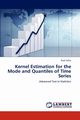 Kernel Estimation for the Mode and Quantiles of Time Series, Salha Raid
