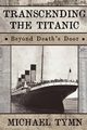 Transcending the Titanic, Tymn Michael