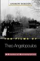 The Films of Theo Angelopoulos, Horton Andrew