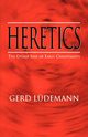 Heretics, Luedemann Gerd