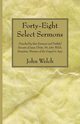 Forty-Eight Select Sermons, Welch John