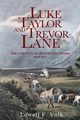 Luke Taylor and Trevor Lane, Volk Lowell F.